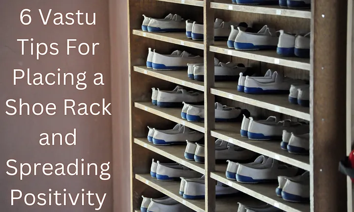 6 Vastu Tips For Placing a Shoe Rack and Spreading Positivity