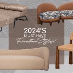 2024’s Must Have Furniture Styles!