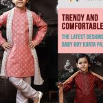 Trendy and Comfortable – The Latest Designs in Baby Boy Kurta Pajama