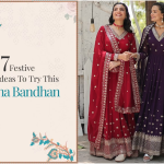 7 FESTIVE OUTFIT IDEAS TO TRY THIS RAKSHA BANDHAN