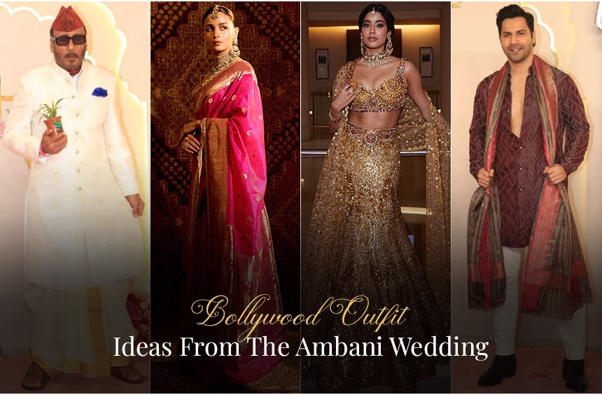 BOLLYWOOD OUTFIT IDEAS FROM THE AMBANI WEDDING