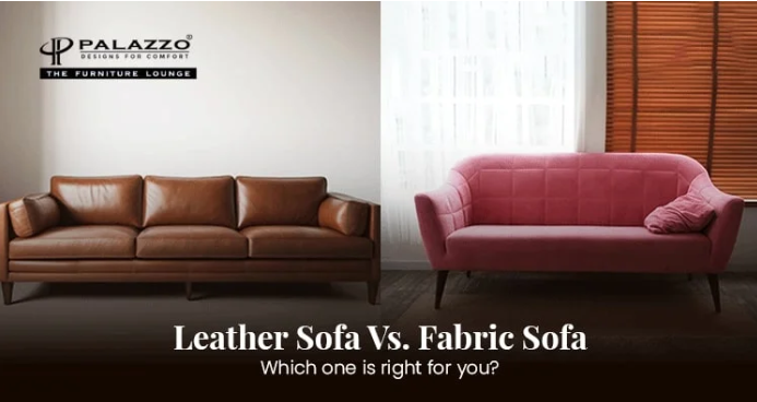 Leather Sofa vs. Fabric Sofa – Which One is Right for You?