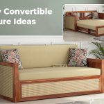 Top 5 Trendy Convertible Furniture Pieces to Expand the Legroom in your Compact Homes