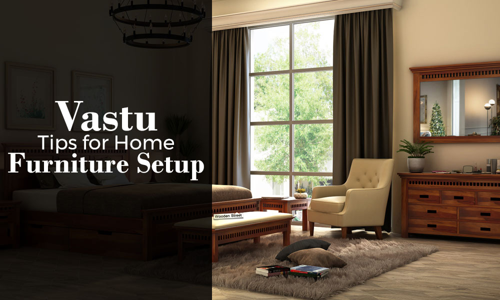 Vastu Furniture Tips: 5 Tips to Increase Positive Energy in Your Home