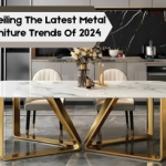 Unveiling the Latest Metal Furniture Trends of 2024