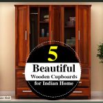 5 Beautiful Wooden Cupboards for Indian Home