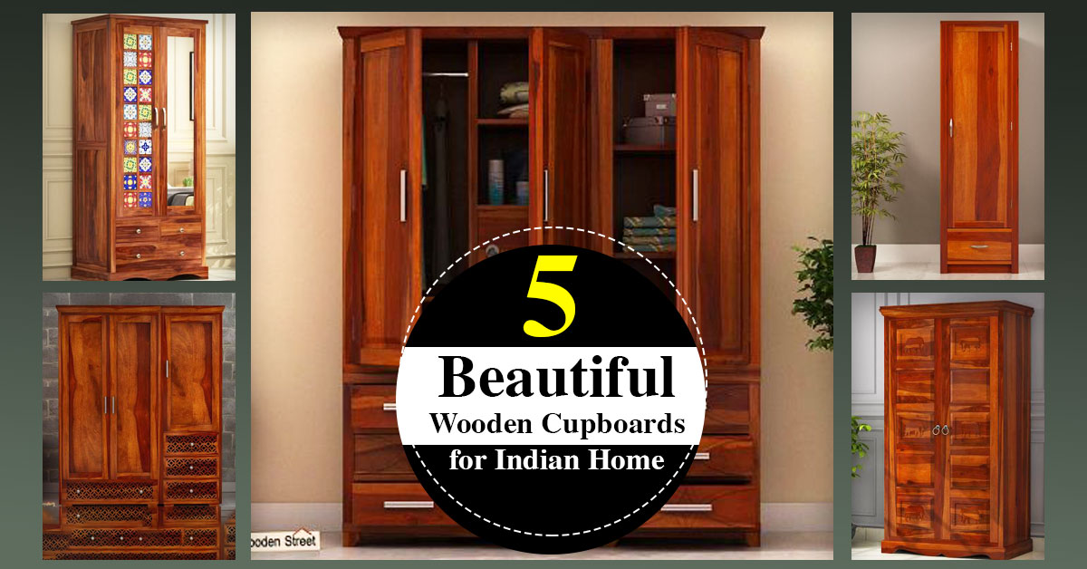 5 Beautiful Wooden Cupboards for Indian Home