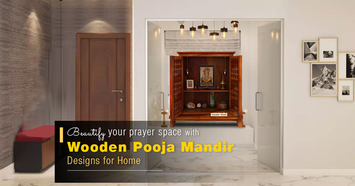 Beautify your Prayer Space with Wooden Pooja Mandir Designs for Home