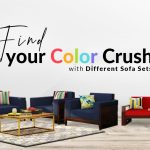 Find your Colour Crush with Different Sofa Sets