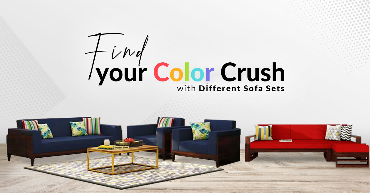 Find your Colour Crush with Different Sofa Sets