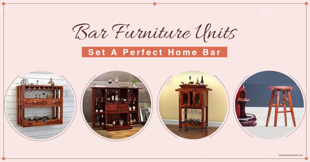 4 Bar Furniture Units to Set a Perfect Home Bar