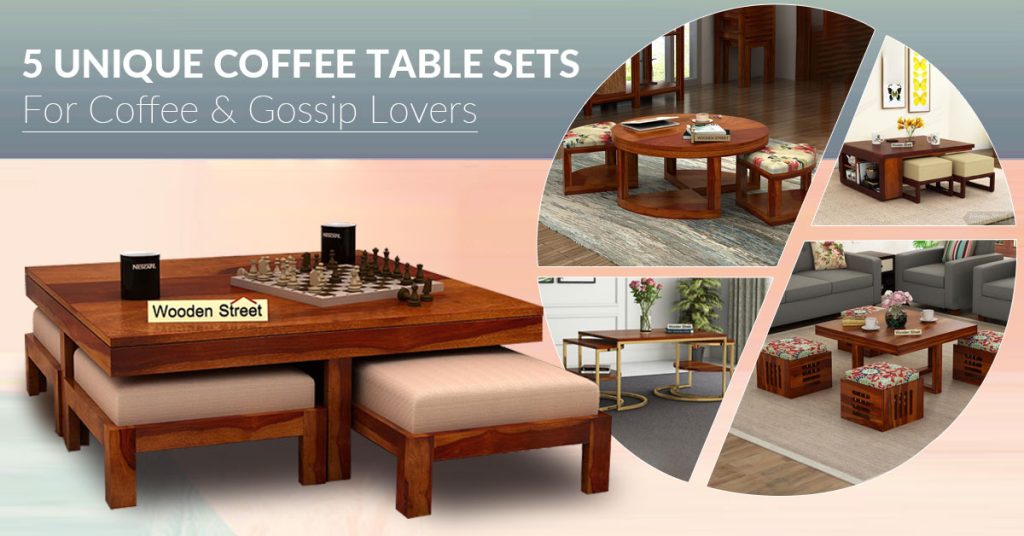 Top 5 Coffee Table Sets For Coffee & Gossip Lovers