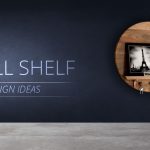 10 Best Modern Wall Shelf Design Ideas for a Home