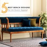 5 Best Bench Designs For An Exotic Appeal