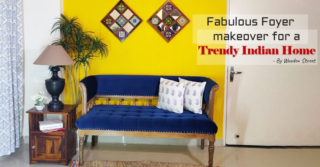 Fabulous Foyer Makeover for a Trendy Indian Home- By Wooden Street